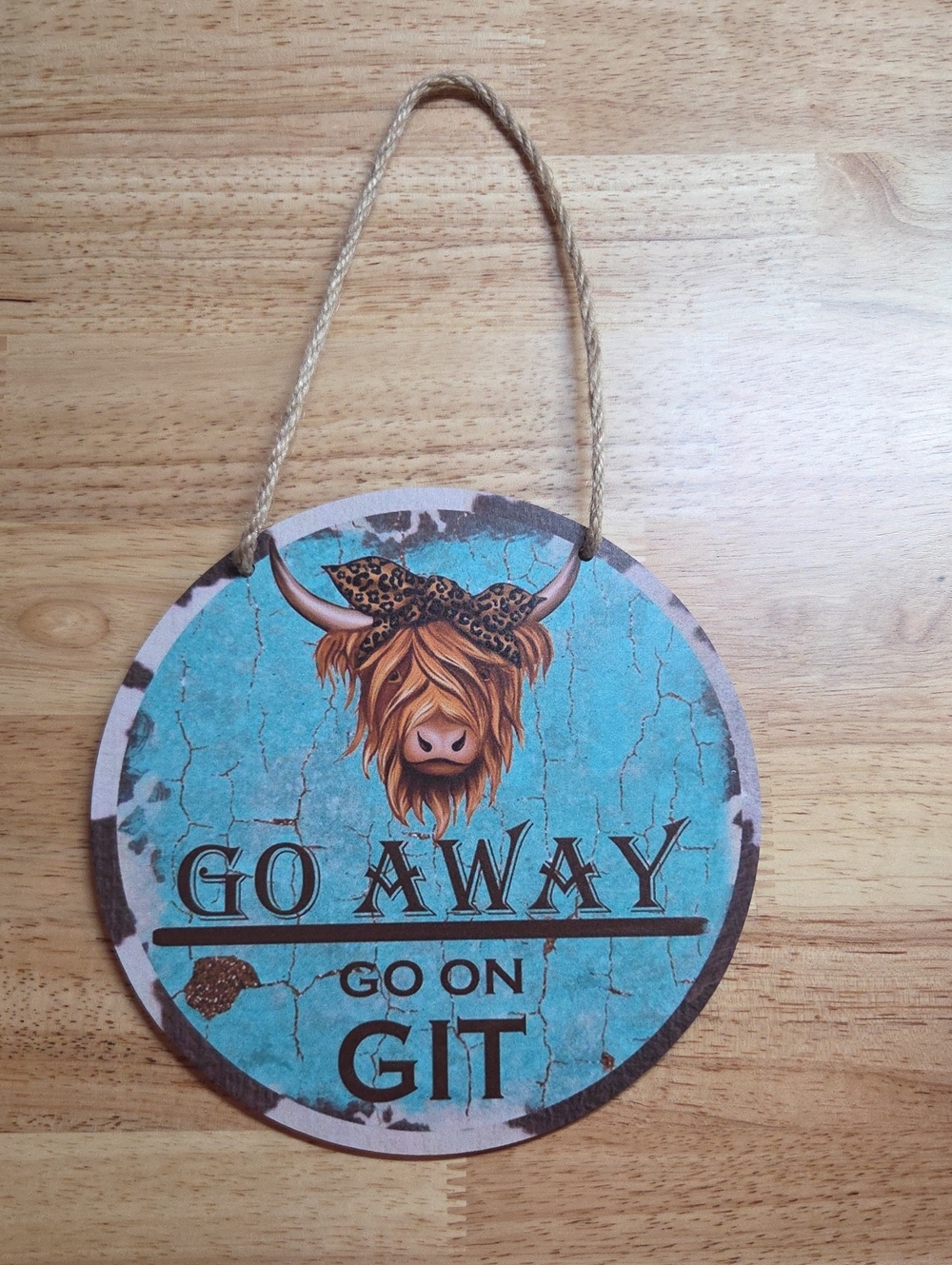 Turquoise Rustic 'Go Away Go On Git' Round Wall Hanging